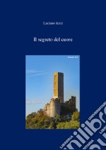 Il segreto del cuore. Ediz. integrale libro