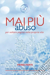 Mai più abuso. Prima parte
