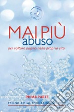 Mai più abuso. Prima parte libro