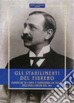 Gli stabilimenti del fibreno. Fabbriche di carta e tappezzerie da parati nell'insula regni del 1800. Ediz. illustrata libro