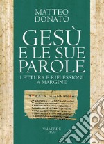 Gesù e le sue parole. LetturA e riflessioni a margine libro