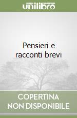 Pensieri e racconti brevi