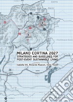 Milano Cortina 2027. Strategies and guidelines for post-event sustainable living. Ediz. speciale