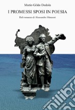 I Promessi sposi in poesia. Dal romanzo di Alessandro Manzoni