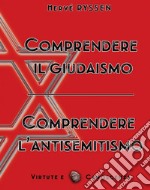 «Comprendere il Giudaismo, Comprendere l'antisemitismo» libro