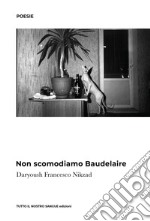 Non scomodiamo Baudelaire libro