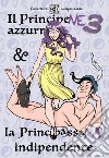 Il principene azzurro & la principassera indipendente libro di Franziska