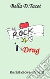 Rock 'n Drug. Rockthelove. Vol. 2 libro