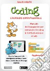 Coding e pensiero computazionale. Manuale dell'insegnante per l'introduzione del coding in tutti gli ordini di scuola. Nuova ediz. Con app libro