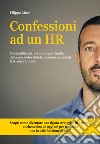 Confessioni ad un HR. Contraddizioni, errori e opportunità della più sottovalutata funzione aziendale: le Risorse Umane libro