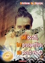 631. Sei occhi, tre prospettive, un posto vuoto libro