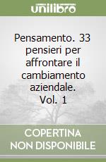 Pensamento. 33 pensieri per affrontare il cambiamento aziendale. Vol. 1 libro