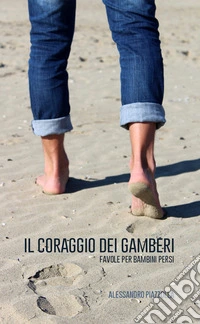 Il coraggio dei gamberi. Favole per adulti persi libro