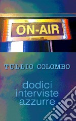 On air. Dodici interviste azzurre