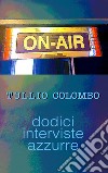 On air. Dodici interviste azzurre libro