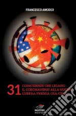 31 coincidenze sul coronavirus e sulla nuova guerra fredda USA/Cina libro