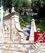 Terra d'acque. Campania bellezza del creato. Ediz. illustrata libro