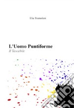 L'uomo puntiforme. Il tascabile