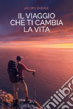 Il viaggio che ti cambia la vita libro