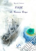 Fiabe di Nonno Orso. Ediz. a colori