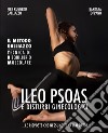 Ileo psoas e disturbi ginecologici. Il Metodo Galliazzo. T.R.M. Tecnica di riequilibrio muscolare libro