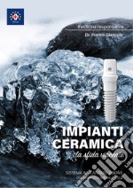 Impianti ceramica. La sfida vincente. Sistema implantare Zibone libro