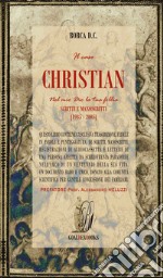 Il caso Christian. Nel mio Dio la tua follia (1985-2005). Scritti e manoscritti di un paziente affetto da schizofrenia paranoide cronica