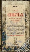 Il caso Christian. Nel mio Dio la tua follia (1985-2005). Scritti e manoscritti di un paziente affetto da schizofrenia paranoide cronica libro