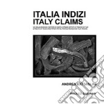 Italia Indizi-Italy Claims. Vie della musica e sentieri di carta, strade dipinte e tracce di film. Ediz. illustrata