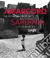 Amarcord Sardinia. La Sardegna degli anni '70. Ediz. italiana e inglese libro