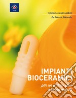 Impianti bioceramici per un sorriso sano e senza metalli libro