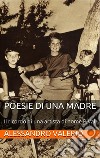 Poesie di una madre. Il ricordo di una artista di nome PiVal libro di Cocioale