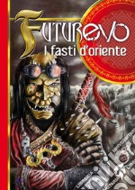 FuturEvo. I fasti d'Oriente