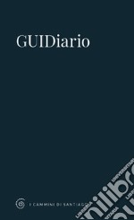 GUIDiario. I cammini di Santiago libro