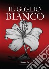 Il giglio bianco libro di Anna B.