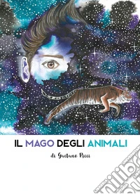 Il mago degli animali. Ediz. illustrata libro