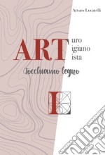 ART Arturo Artigiano Artista. Tocchiamo legno