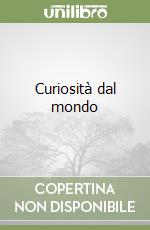 Curiosità dal mondo libro