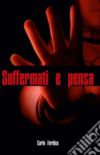 Soffermati e pensa. Ediz. multilingue