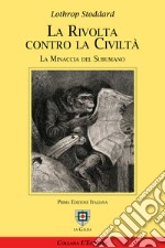 La rivolta contro la civiltà. La minaccia del subumano