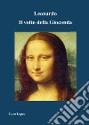 Leonardo. Il volto della Gioconda. Ediz. illustrata libro di Lopez Enzo