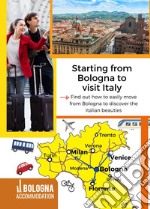 Starting from Bologna to visit Italy. Find out how to easily move from Bologna to discover the Italian beauties libro