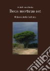 Deus mortuus est. Oikoscentric doctrina libro di Gritti Aldo Pietro