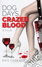 Dog days, crazed blood