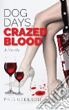 Dog days, crazed blood libro di Gerraud Phil