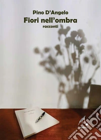 Fiori nell'ombra