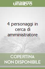 4 personaggi in cerca di amministratore libro