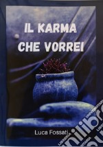 Il karma che vorrei libro