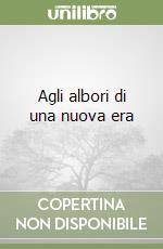 Agli albori di una nuova era libro