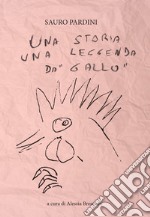 Una storia una leggenda da «gallo» libro